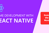 Game Development with React Native