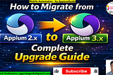 #211. (Appium 3)-How to Migrate from Appium 2.x to Appium 3 — Complete Step-by-Step Guide