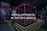 Metafluence Updates