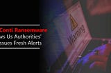 Activities From Conti Ransomware Surges and Draws US Authorities’ Attention who Issues Fresh Alerts
