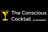 Cocktail Nr. 4! Consume consciously.