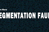 CS50x More: Segmentation Fault