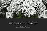 The Courage to Connect