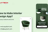 How to Create Interior Design app? Complete Guide for Startup