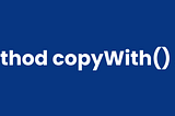Konsep Basic Method copyWith()