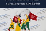 8M — Wikipédia & Lacuna de Gênero