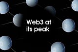 Web3 is at its Peak. What Has Changed?