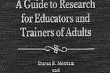 [EBOOK] A Guide to Research for Educators and Trainers of Adults