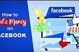 How to make money on Facebook