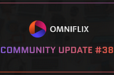 OmniFlix Network — Community Update #38