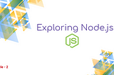 Getting started with Node.js, Installation and basic scripts