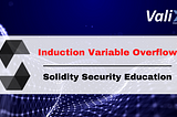 Solidity Security By Example #11: Denial of Service With Induction Variable Overflow