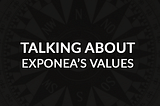 Closer Look at Exponea’s Values