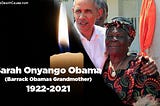Obituary- Sarah Onyango Obama Has Died — Death Cause — Tribute