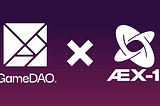 GameDAO x ÆX-1: The Future of Esports?