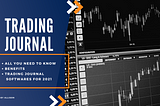 TRADING JOURNAL — ALL YOU NEED TO KNOW, BENEFITS, AND SOFTWARES FOR 2021