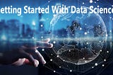 Getting Started with Data Science