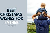 Christmas Wishes for Dad