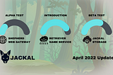 JACKAL Development Pipeline Update — April 2022