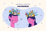 “Developing the Idea: Mental Health Awareness”