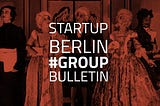 Startup Berlin Group Bulletin Dec/19