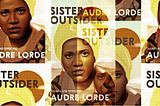 “The Transformation of Silence into Language and Action” by Audre Lorde