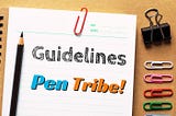 Pen Tribe Guidelines