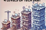 Stages of Tech Debt