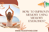 How To Improve Memory Using Memory Exercises