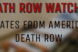 THIS MONTH FROM DEATH ROW: MAY 2021