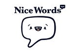 Why we made Nice Words.