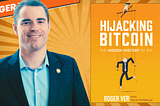Hijacking Bitcoin: By Roger Ver