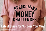 Overcoming Money Challenges: Latest Guide for Success You Want