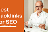 Which backlinks is the best for SEO?