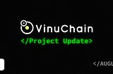 August 2024 Project Update — VinuChain (VC)