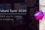 2020 Future Sync Talks