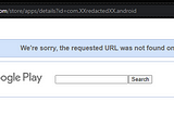 Broken Link Hijacking — 404 Google Play Store— xxx$ Bounty