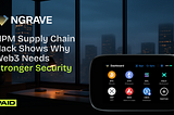 Why the Latest Supply Chain Hack Shows We Need Stronger Security in Web3