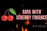 AMA with iCherry Finance