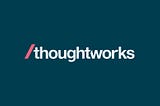 สัมภาษณ์ Thoughtworks