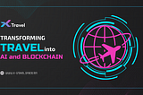 X-Travel Space, Transforming Travel with AI and Blockchain Technology