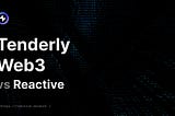 Tenderly vs Reactive Contracts: Choosing the Right Automation for Your Web3 Project