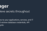 You Don’t Have to Be a Big Corporation to Start Using AWS Secrets Manager