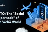 INTO: The “Social Supernode” of the Web3 World