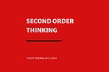 Second-Order Thinking: How To Make Better Decisions In Life