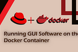 Running GUI Software on Docker Container