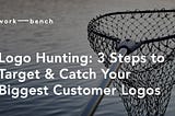 Logo Hunting: 3 Steps to Target & Catch Your Biggest Customer Logos