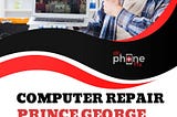 Computer Repair in Prince George | Dr Phone Fix