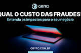 Qual o custo das fraudes? Entenda os impactos para o seu negócio — Gr