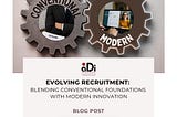 recrModern Recruitment: Blending Tradition with Innovation